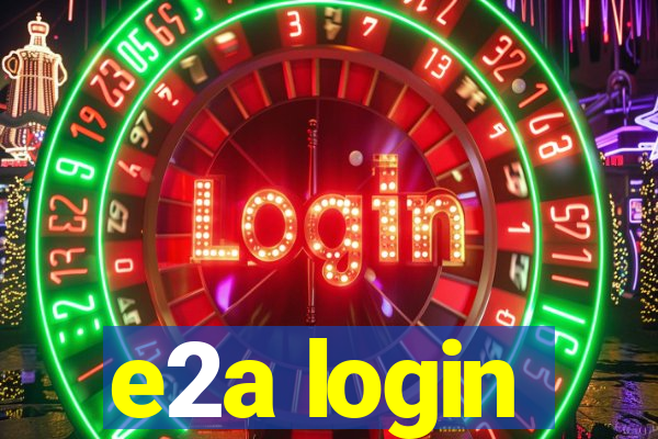 e2a login
